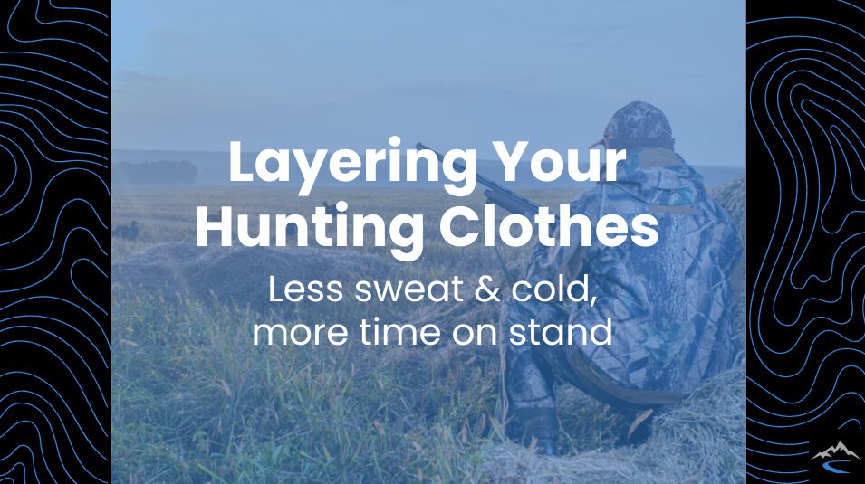 Guide to layering your hunting clothes